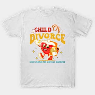 Child Of Divorce Court Ordered And Mentally Disordered T-Shirt